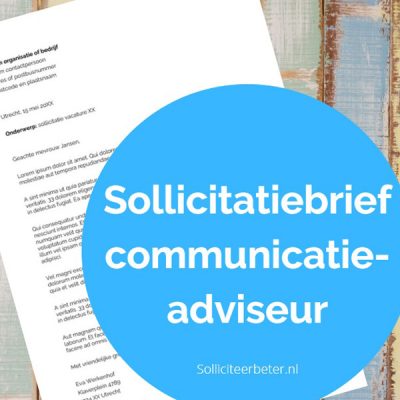 Sollicitatiebrief communicatieadviseur - voorbeeldsollicitatiebrief - Solliciteerbeter.nl